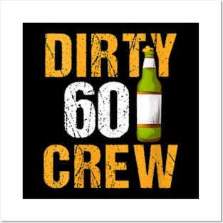 Womens Dirty 60 Crew Beer Drinking Party 60Th Birthday Posters and Art